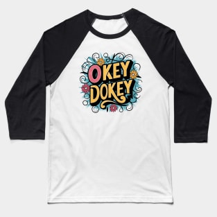 Okey Dokey Baseball T-Shirt